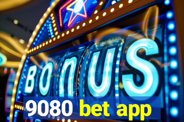 9080 bet app