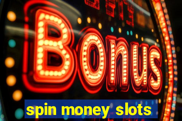 spin money slots