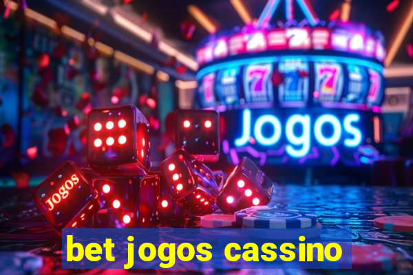 bet jogos cassino