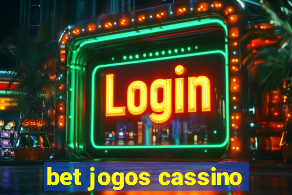 bet jogos cassino