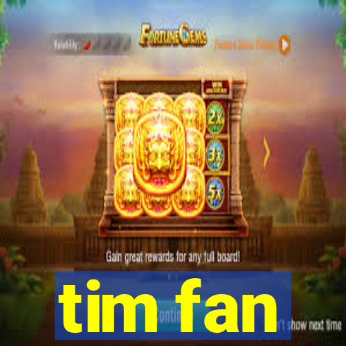 tim fan