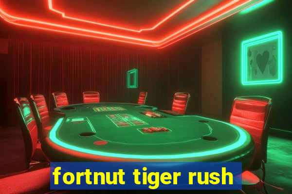 fortnut tiger rush