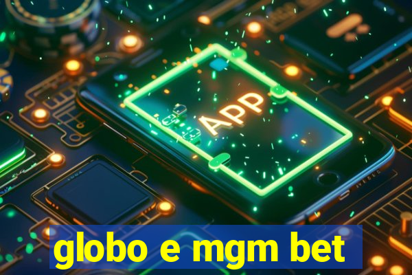 globo e mgm bet