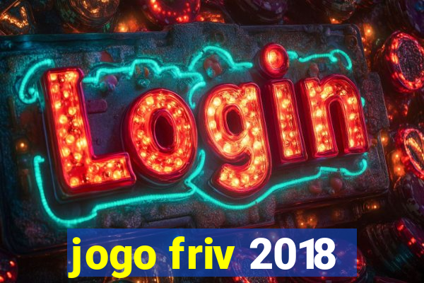 jogo friv 2018