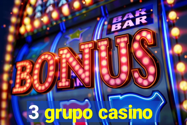 3 grupo casino