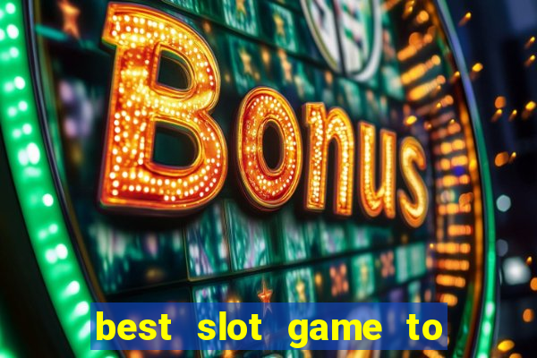 best slot game to win money