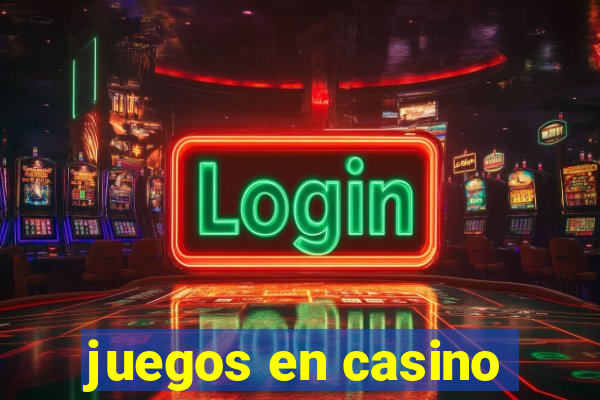 juegos en casino