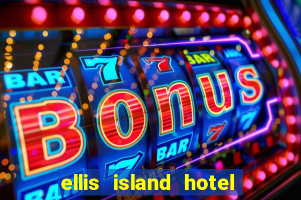 ellis island hotel casino & brewery