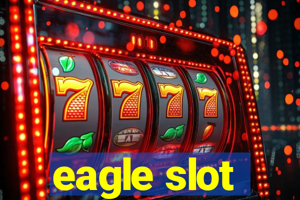 eagle slot