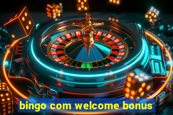 bingo com welcome bonus