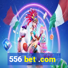 556 bet .com