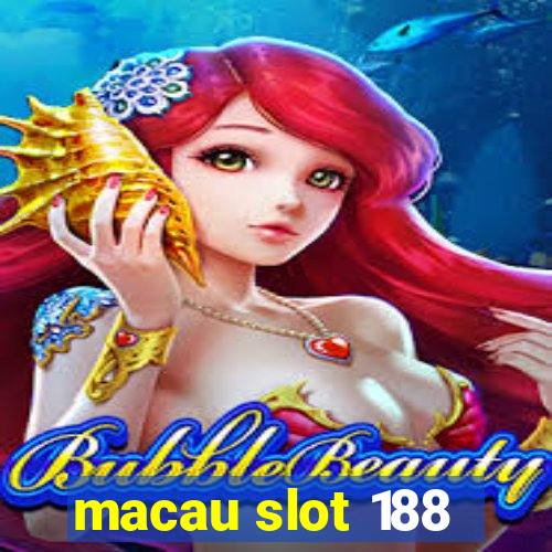 macau slot 188