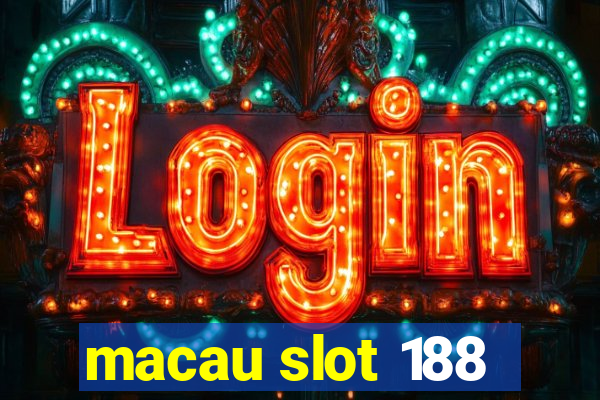 macau slot 188