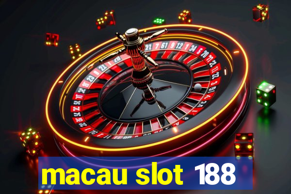 macau slot 188