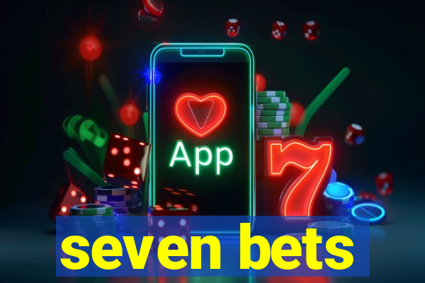 seven bets