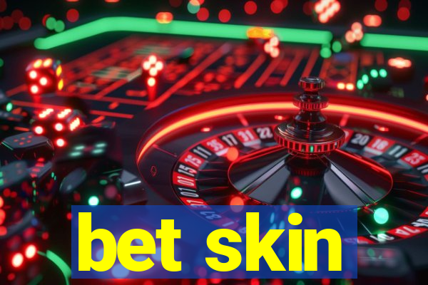 bet skin