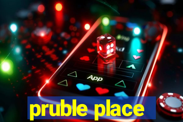 pruble place