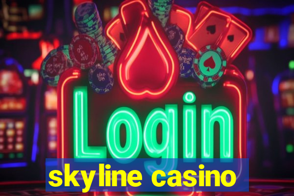 skyline casino