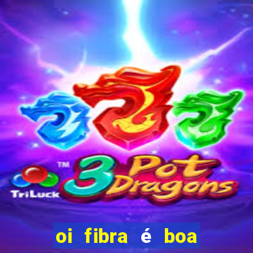 oi fibra é boa para jogos