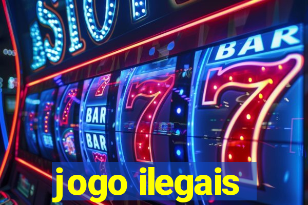 jogo ilegais