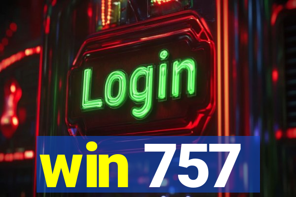 win 757