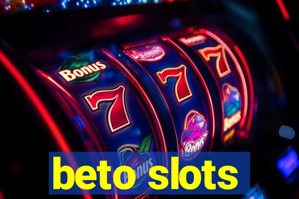 beto slots