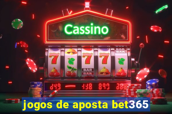 jogos de aposta bet365