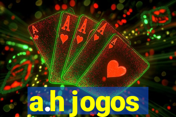 a.h jogos