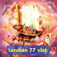 taruhan 77 slot