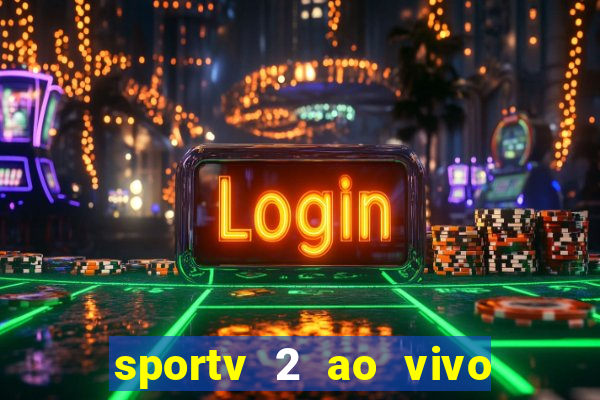 sportv 2 ao vivo mega canais