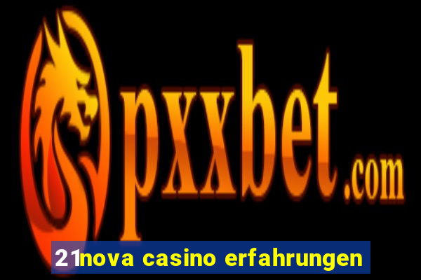 21nova casino erfahrungen