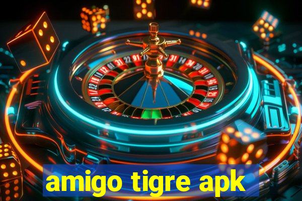 amigo tigre apk