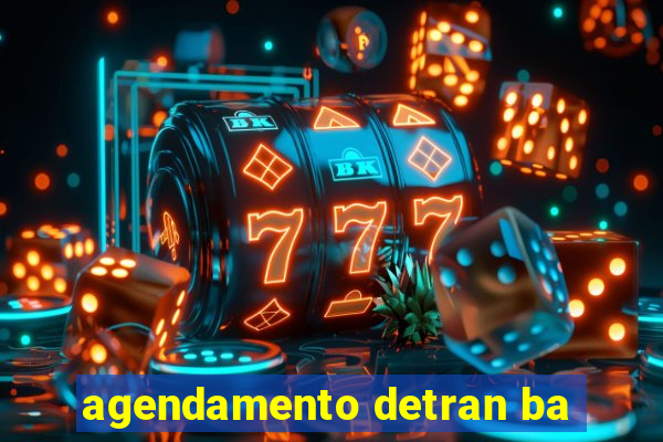 agendamento detran ba