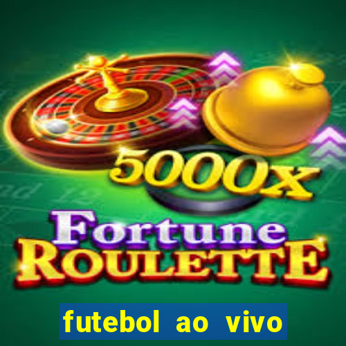 futebol ao vivo online futemax