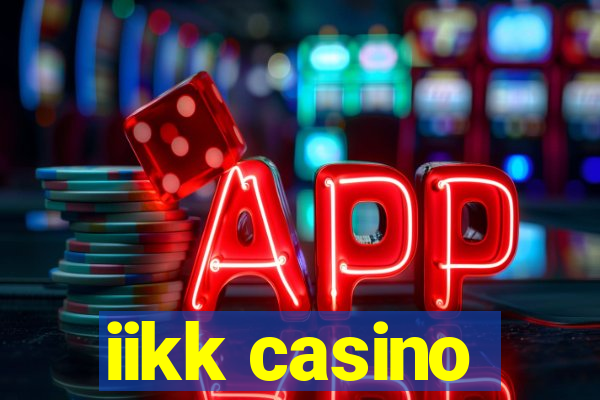 iikk casino