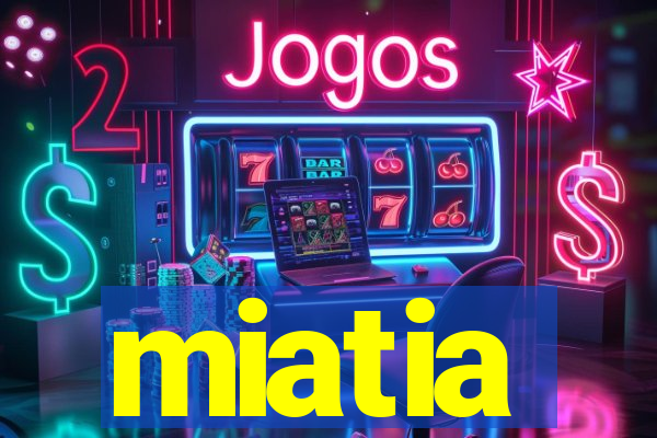 miatia