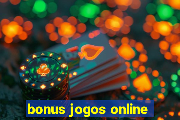 bonus jogos online