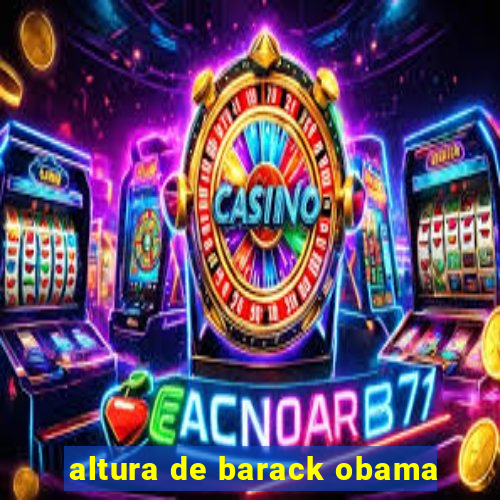 altura de barack obama