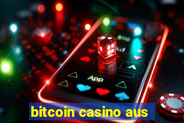 bitcoin casino aus