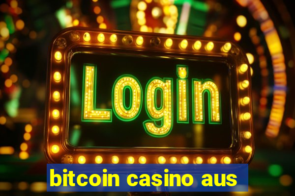 bitcoin casino aus