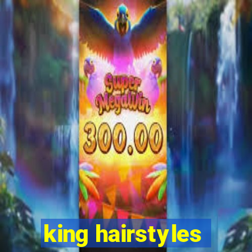 king hairstyles