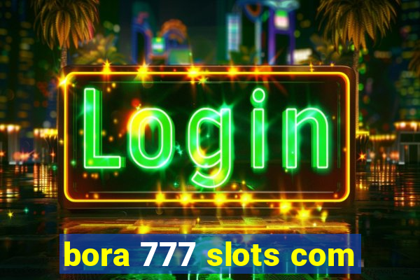 bora 777 slots com