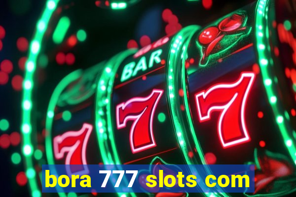 bora 777 slots com