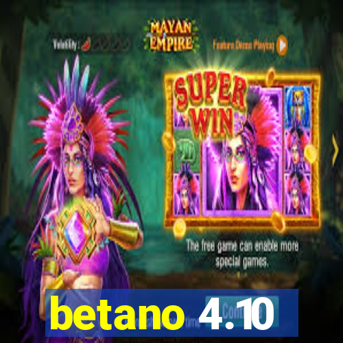 betano 4.10