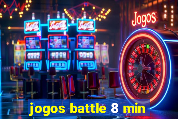 jogos battle 8 min