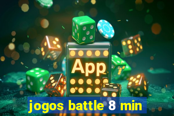 jogos battle 8 min