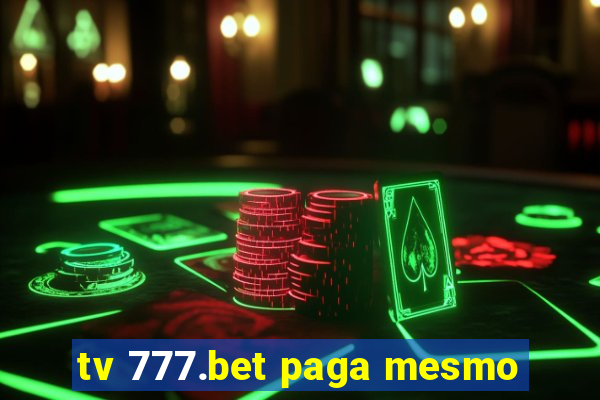 tv 777.bet paga mesmo