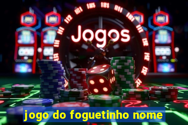 jogo do foguetinho nome