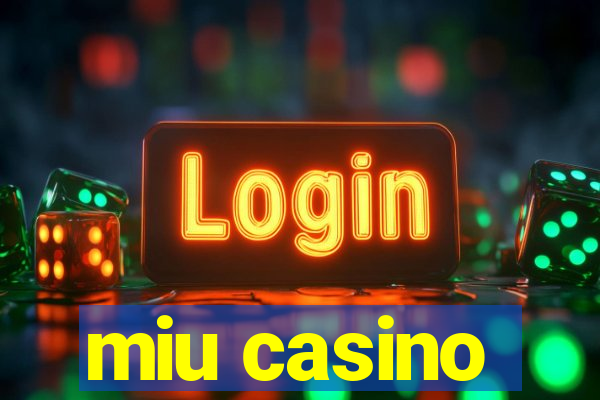 miu casino