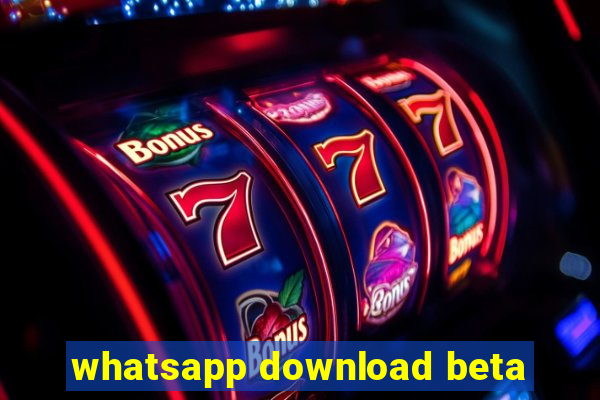 whatsapp download beta